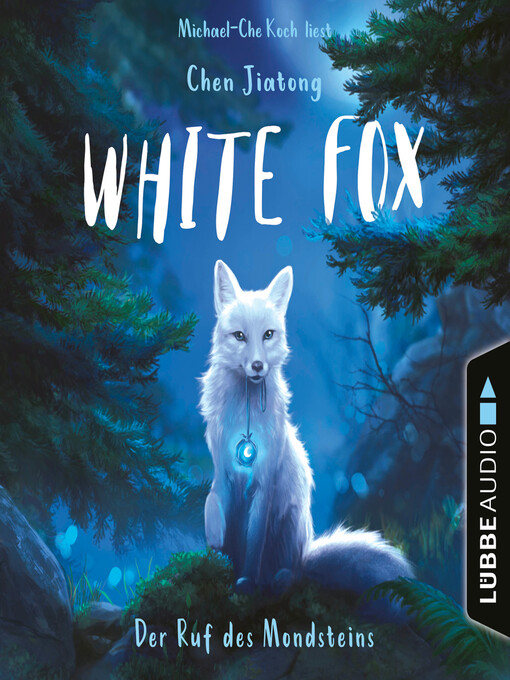 Title details for Der Ruf des Mondsteins--White Fox, Teil 1 by Chen Jiatong - Wait list